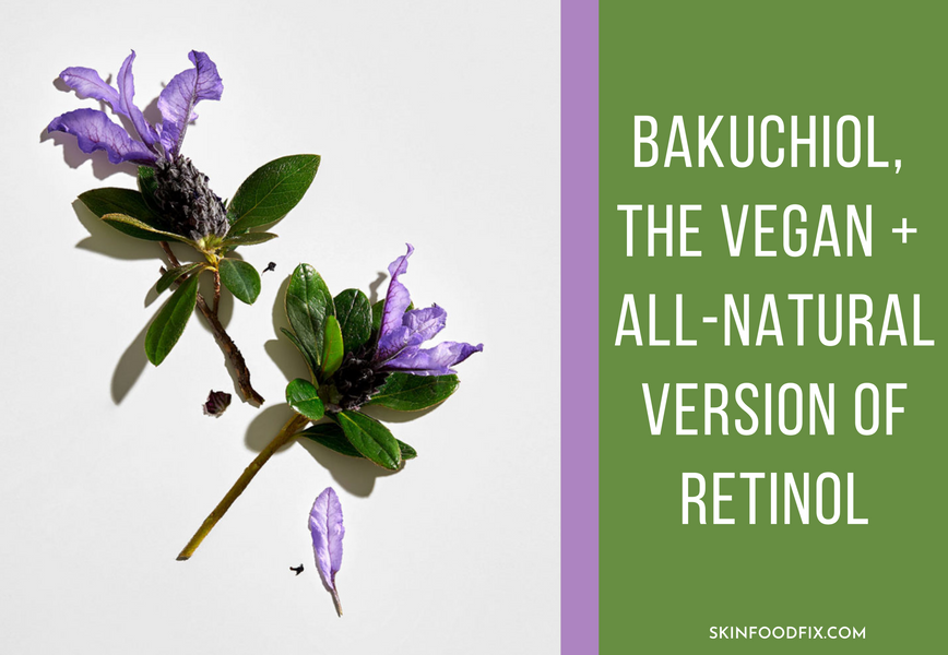 Bakuchiol, the Vegan & All-Natural Version of Retinol
